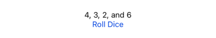 The line “4, 3, 2, and 6” above a “Roll Dice” button.