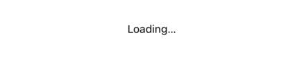 Placeholder text “Loading...” standing in for redacted text.