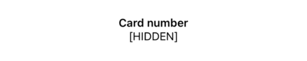 The text “Card Number” over the placeholder text “[HIDDEN]”.