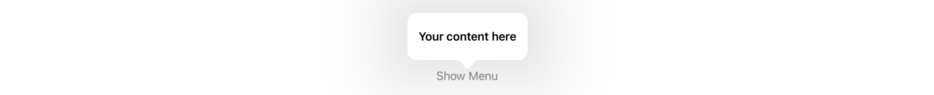 A button reading “Show Menu” has been pressed. Above it is a white speech balloon containing “Your content here”.
