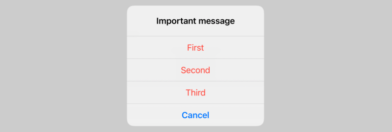 An alert titled “Important message” with choices “First”, “Second”, and “Third” in red, as well as “Cancel” in bold blue.